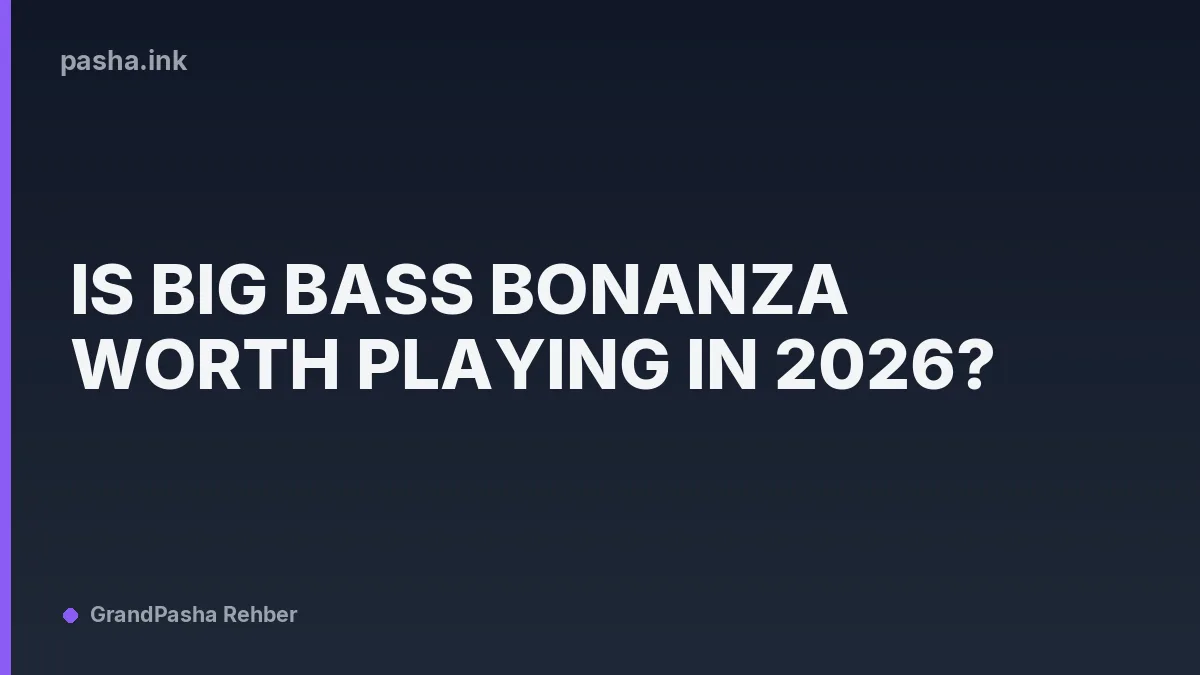 Is Big Bass Bonanza Worth Playing in 2026?