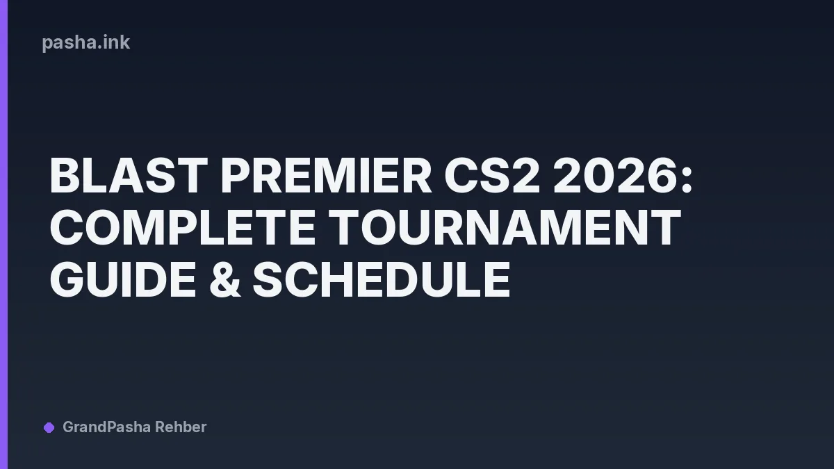 BLAST Premier CS2 2026: Complete Tournament Guide & Schedule