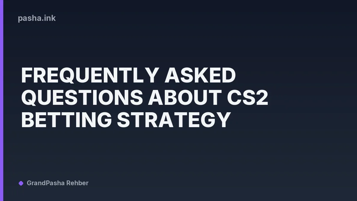 Frequently Asked Questions About CS2 Betting Strategy