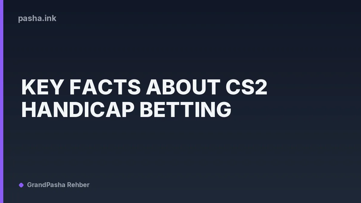 Key Facts About CS2 Handicap Betting