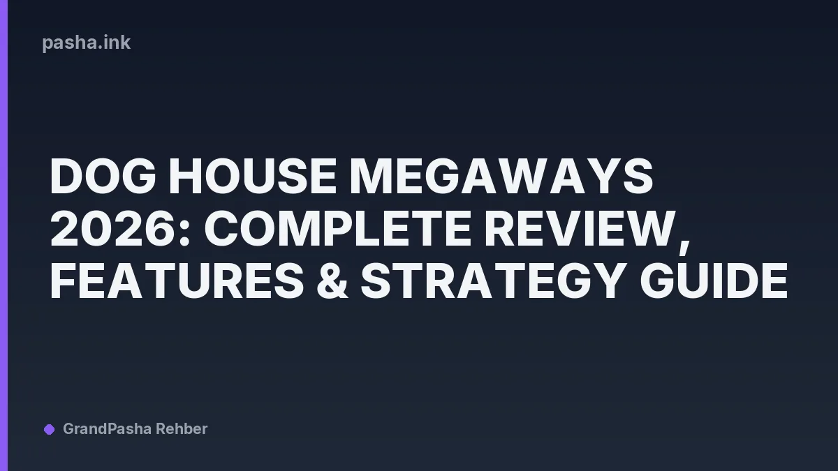 Dog House Megaways 2026: Complete Review, Features & Strategy Guide