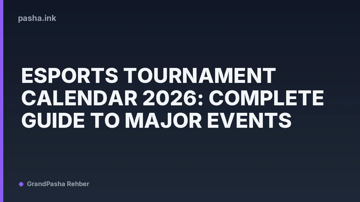 Esports Tournament Calendar 2026: Complete Guide to Major Events