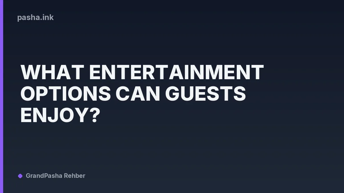 What Entertainment Options Can Guests Enjoy?