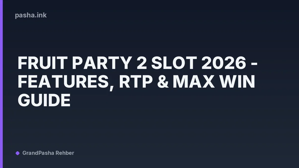 Fruit Party 2 Slot 2026 - Features, RTP & Max Win Guide