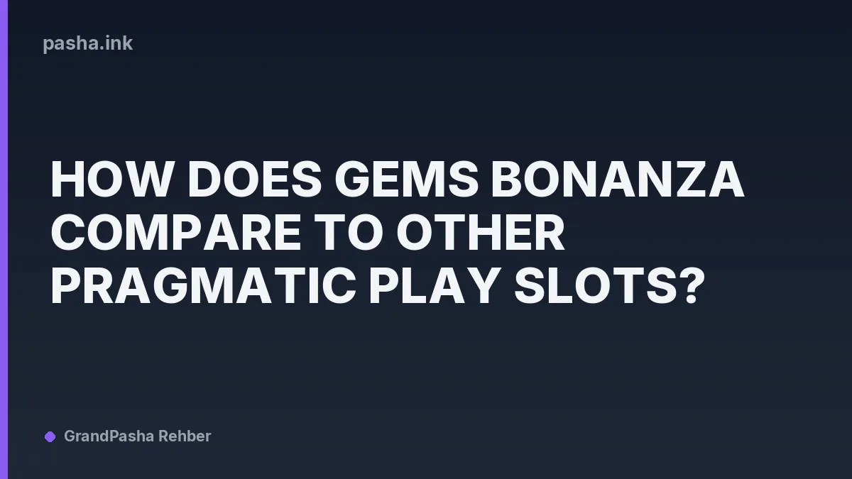 How Does Gems Bonanza Compare to Other Pragmatic Play Slots?