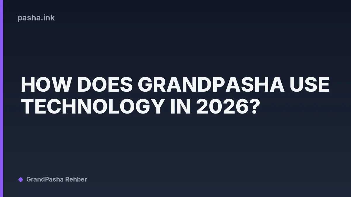 How Does Grandpasha Use Technology in 2026?