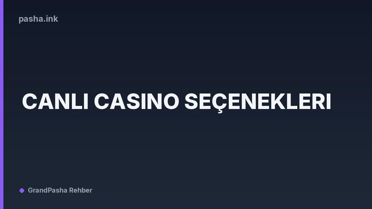 Canlı Casino Seçenekleri