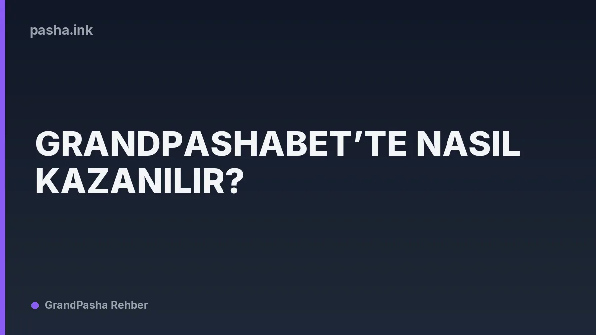 Grandpashabet’te Nasıl Kazanılır?