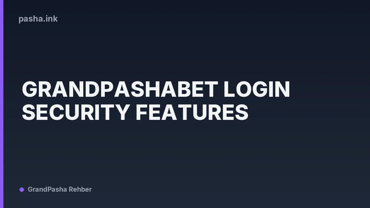 Grandpashabet Login Security Features