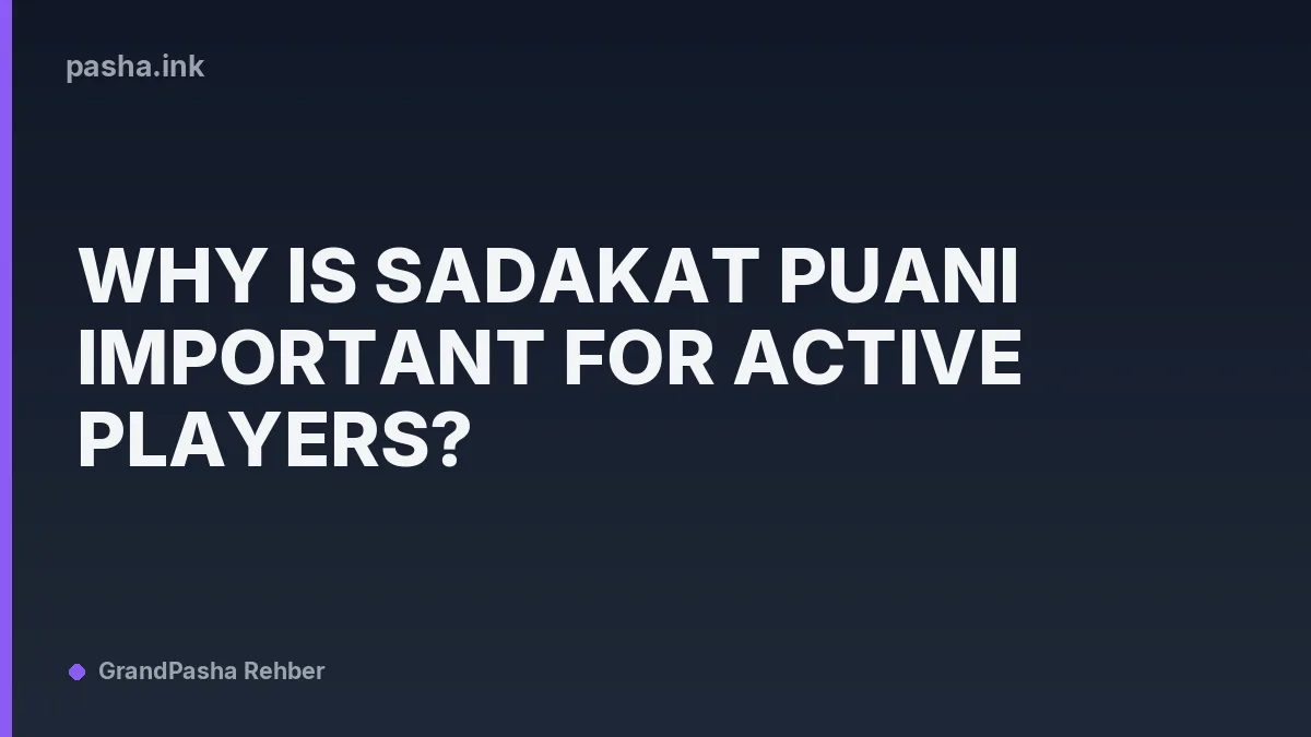 Why Is Sadakat Puanı Important for Active Players?