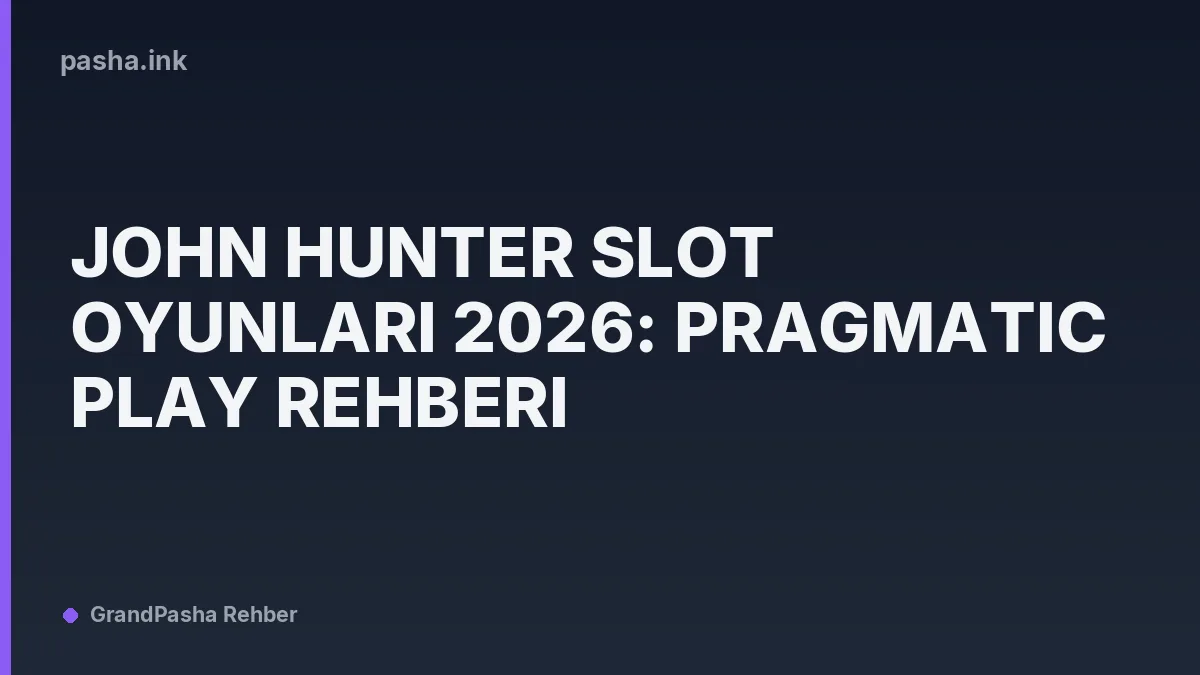 John Hunter Slot Oyunları 2026: Pragmatic Play Rehberi