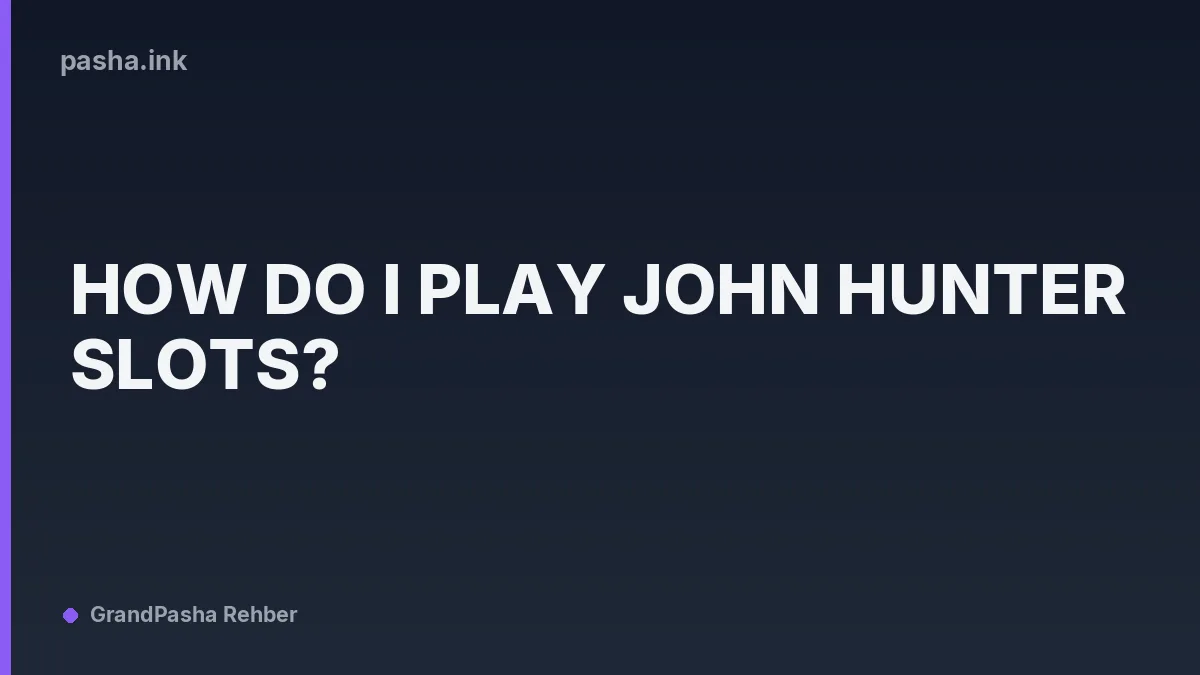 How Do I Play John Hunter Slots?