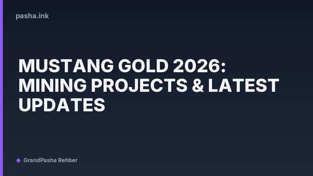 Mustang Gold 2026: Mining Projects & Latest Updates