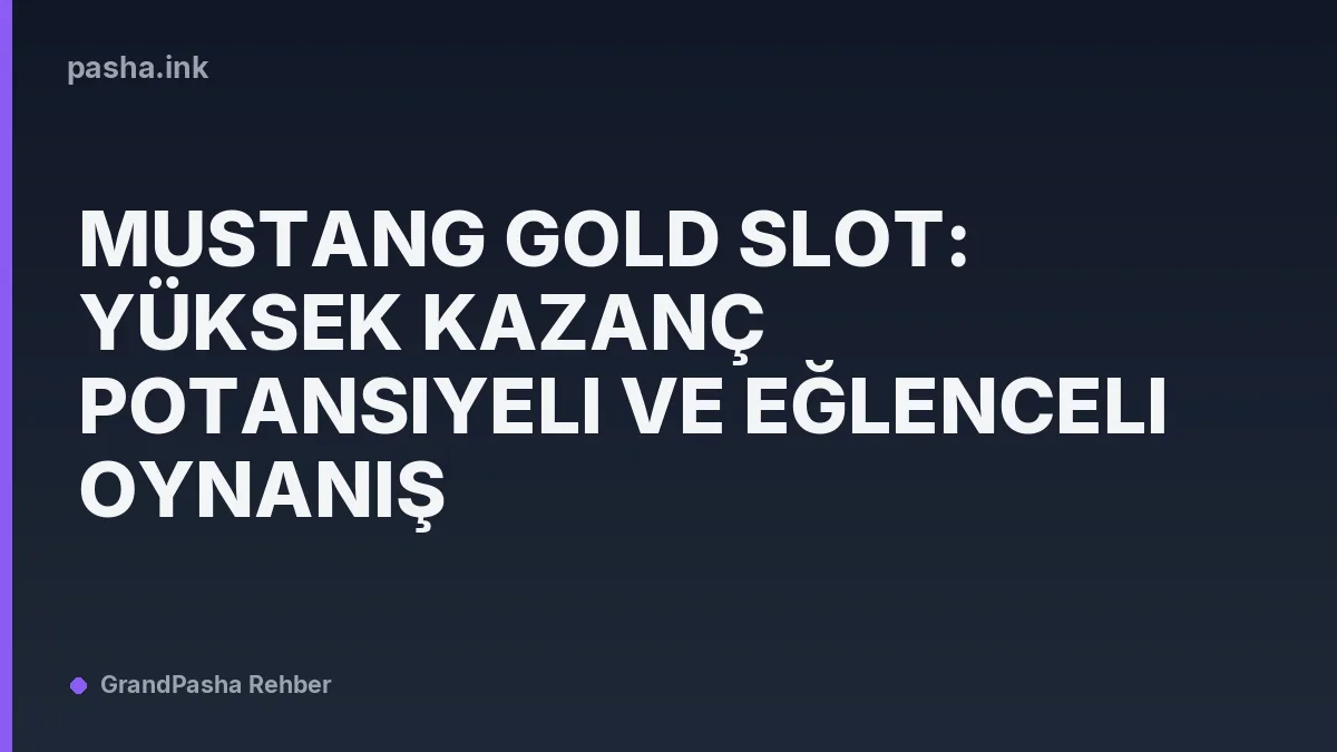 Mustang Gold Slot: Yüksek Kazanç Potansiyeli ve Eğlenceli Oynanış