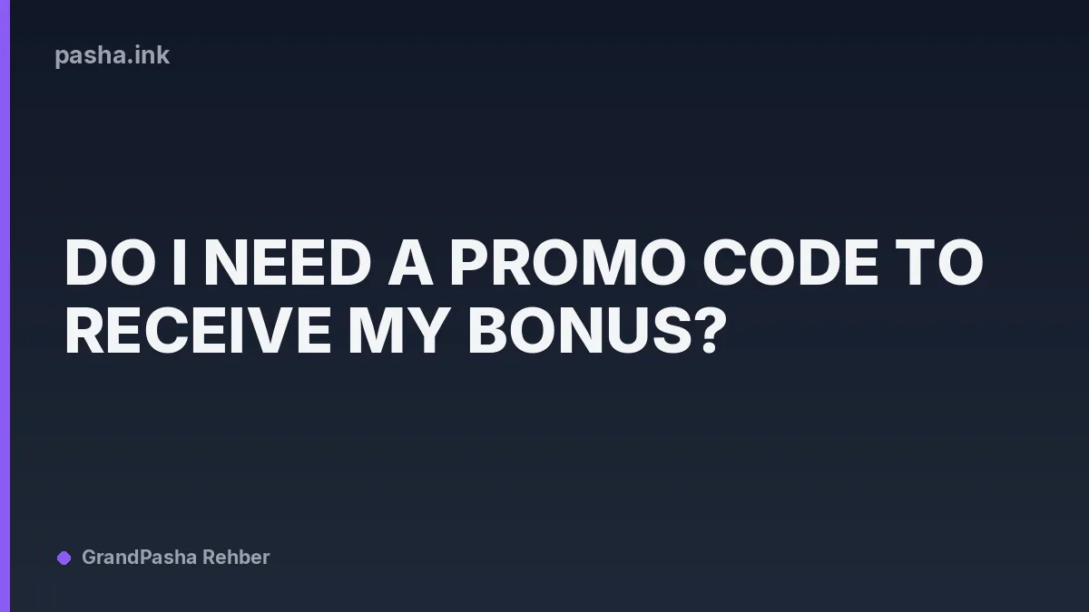 Do I Need a Promo Code to Receive My Bonus?