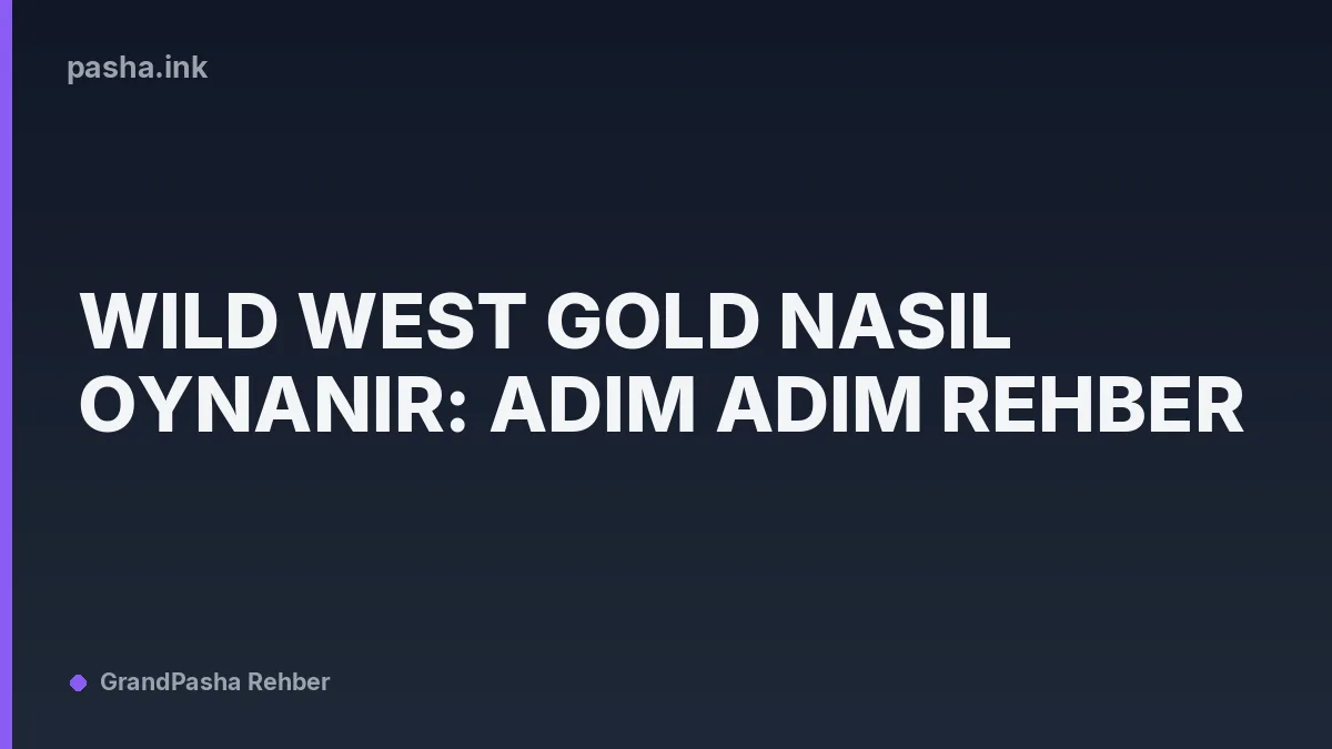 Wild West Gold Nasıl Oynanır: Adım Adım Rehber