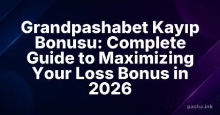 Grandpashabet Kayıp Bonusu: Complete Guide to Maximizing Your Loss Bonus in 2026