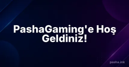 PashaGaming'e Hoş Geldiniz — Türkiye'nin Gaming ve Bahis Rehberi