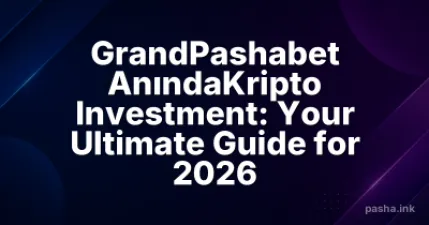 GrandPashabet AnındaKripto Investment: Your Ultimate Guide for 2026
