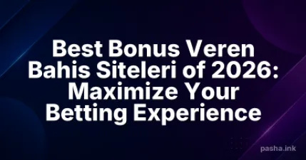 Best Bonus Veren Bahis Siteleri of 2026: Maximize Your Betting Experience