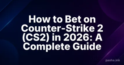 How to Bet on Counter-Strike 2 (CS2) in 2026: A Complete Guide