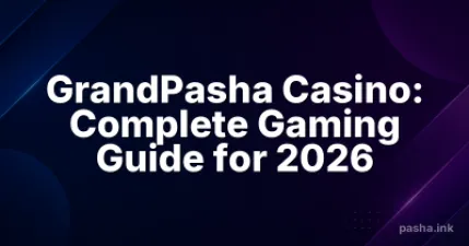 GrandPasha Casino: Complete Gaming Guide for 2026