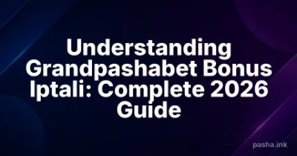 Understanding Grandpashabet Bonus Iptali: Complete 2026 Guide