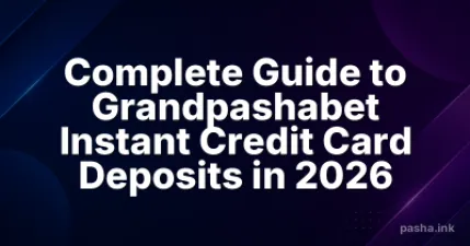 Complete Guide to Grandpashabet Instant Credit Card Deposits in 2026