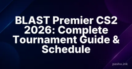 BLAST Premier CS2 2026: Complete Tournament Guide & Schedule
