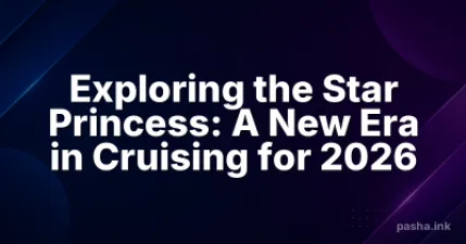 Exploring the Star Princess: A New Era in Cruising for 2026