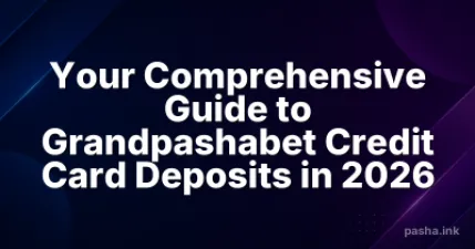Your Comprehensive Guide to Grandpashabet Credit Card Deposits in 2026