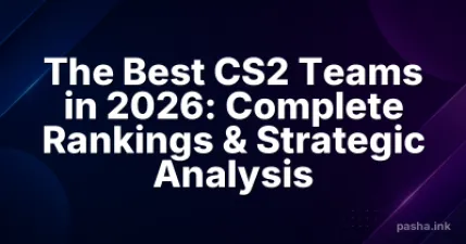 The Best CS2 Teams in 2026: Complete Rankings & Strategic Analysis