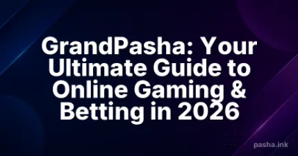 GrandPasha: Your Ultimate Guide to Online Gaming & Betting in 2026