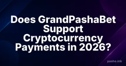 Does GrandPashaBet Support Cryptocurrency Payments in 2026?