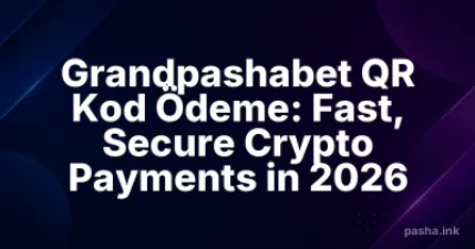 Grandpashabet QR Kod Ödeme: Fast, Secure Crypto Payments in 2026