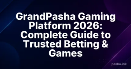 GrandPasha Gaming Platform 2026: Complete Guide to Trusted Betting & Games