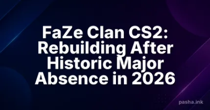 FaZe Clan CS2: Rebuilding After Historic Major Absence in 2026
