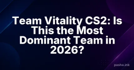 Team Vitality CS2: Is This the Most Dominant Team in 2026?