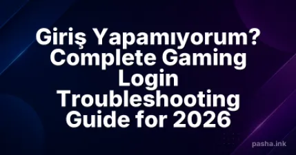 Giriş Yapamıyorum? Complete Gaming Login Troubleshooting Guide for 2026