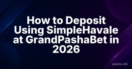 How to Deposit Using SimpleHavale at GrandPashaBet in 2026